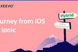 Journey from iOS to ionic