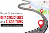 Data Structures and Algorithms: A Beginner’s Guide to Programming