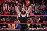 WWE needs to ride Braun Strowman all the way to WrestleMania