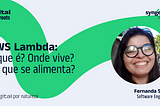 AWS Lambda: O que é? Onde vive? Do que se alimenta?