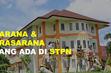 Info STPN: Berikut Sarana dan Prasarana STPN yang Wajib di Ketahui
