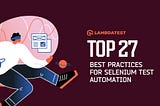 Selenium Automation Best Practices in 2021