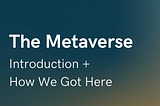 The Metaverse: How We Got Here