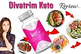 Divatrim Keto Reviews : Natural And Exceptional Ketogenic Diet Plan !