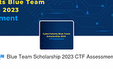 CyberTalents Blue Team Scholarship 2023(Online)