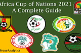 AFCON 2021: A Complete Guide