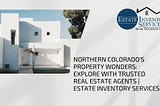 Northern Colorado’s Property Wonders: Explore with Trusted Real Estate Agents | Estate Inventory…