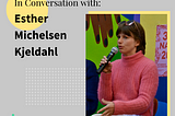 In Conversation with Esther Michelsen Kjeldahl