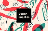 Design Supplies: Dose #2