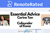 RemoteRated Essential Advice: Corine Tan Co-founder of Kona