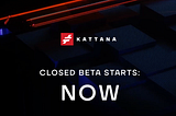 Kattana’s closed beta is ready to go!