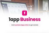 1app Business — what you need to know.