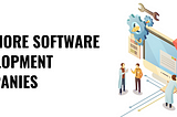 Offshore Software Development Companies