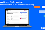 Updates to Federal Grant Finder: Collaborate Smarter to Win Federal Grant Funding