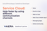 Service Cloud: Help faster by using different communication channels