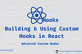 Unlocking the Power of Custom Hooks in React: A Beginner’s Guide to Building Reusable and Efficient…
