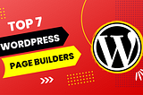 Top 7 Wordpress Page Builder Plugins By 2023