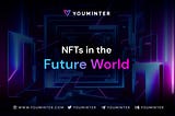 NFTs in the Future World