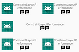 ConstraintLayout 2.0.2 performance