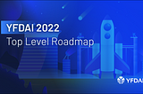 YFDAI 2022 Roadmap