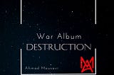 Destruction music from War Album by Ahmad Mousavi has been released!