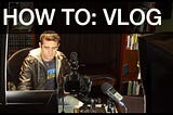 How to Start a Vlog? Check Out the 9 Tips For Beginners