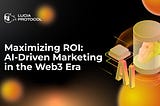 Maximizing ROI: AI-Driven Marketing in the Web3 Era