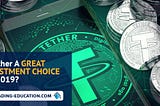 Is Tether A Great Investment Choice For 2019? | Trading Education