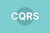 CQRS (Command Query Responsibility Segregation): A Comprehensive Guide