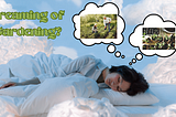 Dreaming of Gardening, But Struggling?