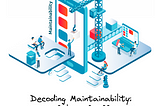 Decoding Maintainability: The Lifeline of Efficient Software Systems