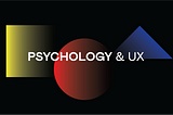 Laws of Psychology in User Experience Design