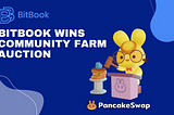 Breaking! BitBook Wins Community Farm Auction on PanCakeSwap