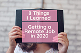 8 Things I Learned Getting a Remote Job in 2020