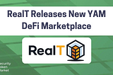 RealT Releases New YAM DeFi Marketplace