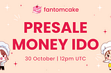 FantomCake: Public Presale & Upcoming Partnership