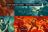 Xiro Gaming News Weekly Roundup — Top stories of the week: