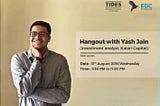 Hangout with Yash Jain- VC, Kalaari Capital