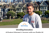 Workday branded blog graphic with an image of the blog author David. Text reads ‘Unveiling Innovation: A Product Manager’s Journey with our Dublin UI Platform Team’.