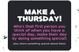 Make A Day — ‘the special day’ person