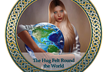 The Hug Heard Round the World