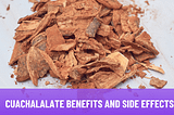 Cuachalalate Benefits and Side Effects: What You Need to Know