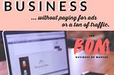 5 Ways to Transition Your Blog Into a Business Without Paying For Ads