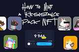 How to Mint a Resistance Pack NFT