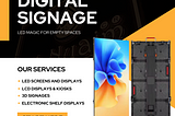 DIGITAL SIGNAGE