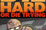 Die Hard or Die Trying