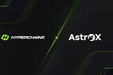 “HyperchainX and AstroX Join Forces to Revolutionize the Crypto Gaming Industry with NFT Trading…