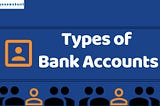 Types of Bank Accounts