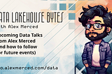 Upcoming Data Talks from Alex Merced (And how to follow)