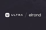 Ultra and Elrond To Launch Interoperability Initiative Boosting NFT Based DeFi Usecases